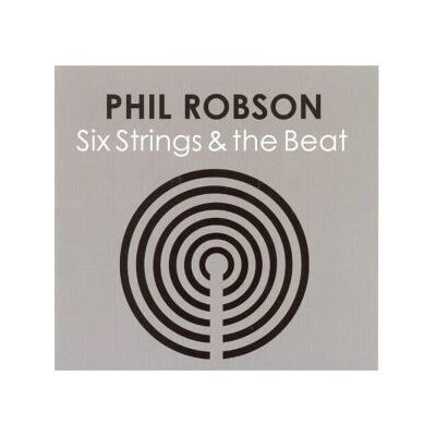 Phil Robson Six Strings And The Beat - Music CD Phil Robson Six Strings And The Beat - Music CD
