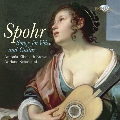 BRILLIANT CLASSICS - Spohr, Mozart, Schubert Lieder - Gitarre & Sopran BRILLIANT CLASSICS - Spohr, Mozart, Schubert Lieder - Gitarre & Sopran