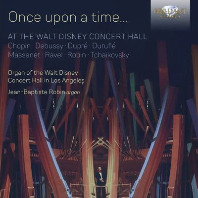 Jean-Baptiste Robin - Es war einmal im Walt Disney Concert Hall CD Jean-Baptiste Robin - Es war einmal im Walt Disney Concert Hall CD