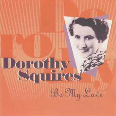 Dorothy Squires - Be My Love - musikalbum Dorothy Squires - Be My Love - musikalbum