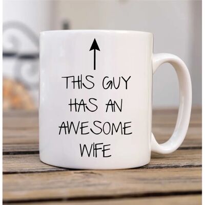 60 SECOND MAKEOVER - This Guy Has An Awesome Wife Mug 60 SECOND MAKEOVER - This Guy Has An Awesome Wife Mug