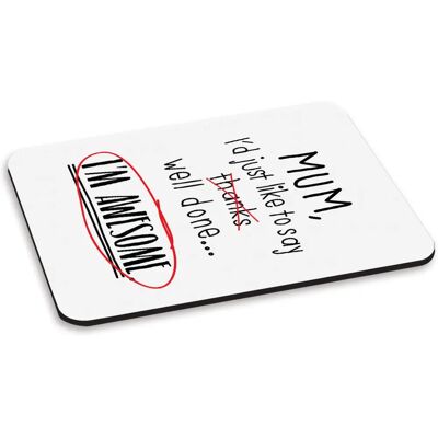 Gift Base - Maman Well Fait Je Suis Formidable - tapis de souris - Publicité Gift Base - Maman Well Fait Je Suis Formidable - tapis de souris - Publicité