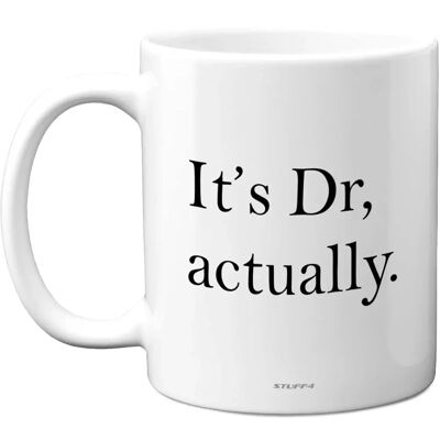 Stuff4 Its Dr Actually Mug Funny Congratulations Graduation Doctor PHD Teacher Gifts - 11oz Stuff4 Its Dr Actually Mug Funny Congratulations Graduation Doctor PHD Teacher Gifts - 11oz
