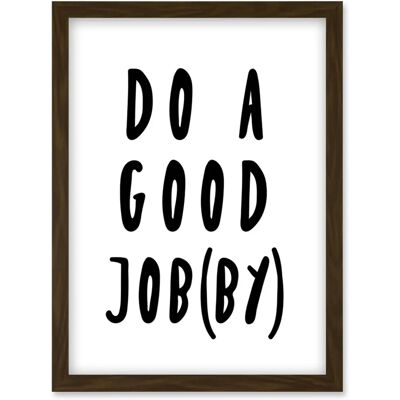 Artery8 - Do A Good Jobby - brown - A4 - framed wall art Artery8 - Do A Good Jobby - brown - A4 - framed wall art