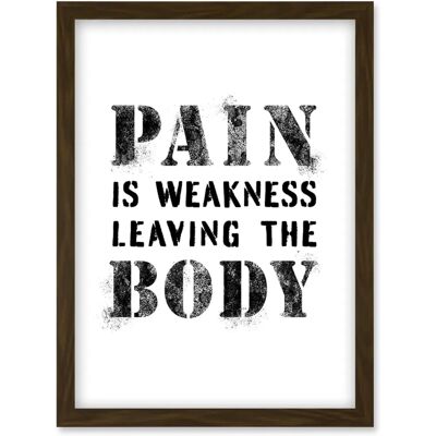 Artery8 - Pain Is Weakness Leaving The Body - A4 brown framed - wall art Artery8 - Pain Is Weakness Leaving The Body - A4 brown framed - wall art