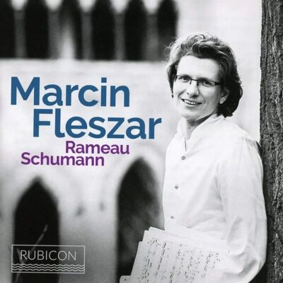 Marcin Fleszar - Rameau. Schumann - Muzyka CD 2020 Marcin Fleszar - Rameau. Schumann - Muzyka CD 2020