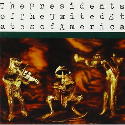 Presidents of the U.S.A. - Die Präsidenten der USA - Musik-CD Presidents of the U.S.A. - Die Präsidenten der USA - Musik-CD