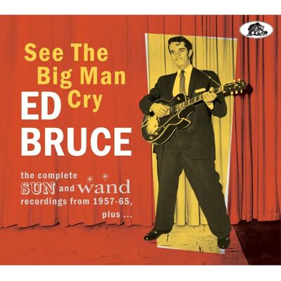 Bear Family Ed Bruce - Sieh, Der Große Mann Weint - Komplett Sun & Wand Aufnahmen - Musiksammlung Bear Family Ed Bruce - Sieh, Der Große Mann Weint - Komplett Sun & Wand Aufnahmen - Musiksammlung