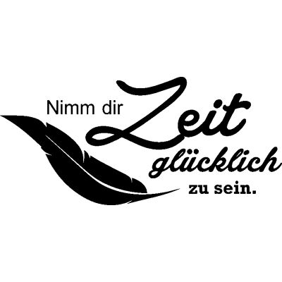 Ambiance-sticker - Nimm dir Zeit glücklich zu sein - Autocollant - Publicité Ambiance-sticker - Nimm dir Zeit glücklich zu sein - Autocollant - Publicité