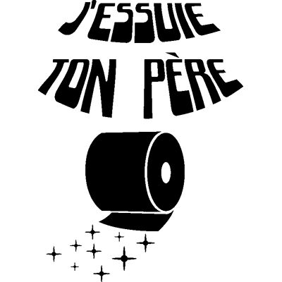 Ambiance-sticker - J'essuie ton père - WC - sticker mural - Publicité Ambiance-sticker - J'essuie ton père - WC - sticker mural - Publicité