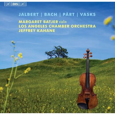 Batjer Jalbert Bach Pärt Vasks - Violin Concerto - Music for Violin & Orchestra Batjer Jalbert Bach Pärt Vasks - Violin Concerto - Music for Violin & Orchestra