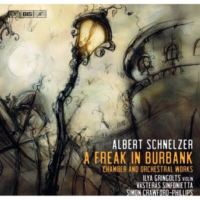 Albert Schnelzer A Freak in Burbank - Opere da Camera e Orchestral Albert Schnelzer A Freak in Burbank - Opere da Camera e Orchestral