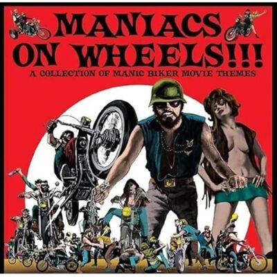 Go Fuzz! Maniacs On Wheels - Biker Movie Themes Go Fuzz! Maniacs On Wheels - Biker Movie Themes