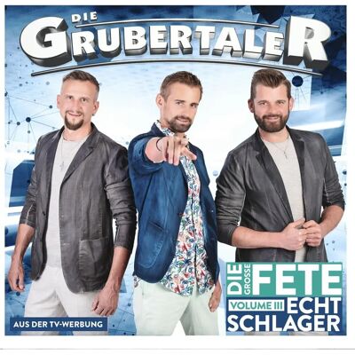 Mcp Sound - Die Grubertaler - Echt Schlager, die große Fete - Volume III - Álbum de música Mcp Sound - Die Grubertaler - Echt Schlager, die große Fete - Volume III - Álbum de música