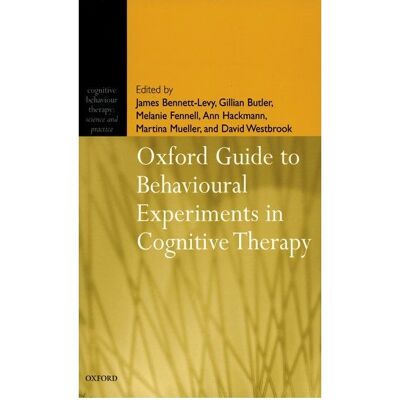 Guida Oxford agli Experimenti Comportamentali in Terapia Cognitiva - Libro Guida Oxford agli Experimenti Comportamentali in Terapia Cognitiva - Libro