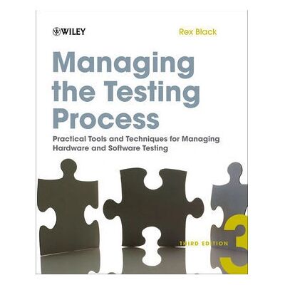Wiley Managing the Testing Process - Managing Hardware & Software Testing - 3rd Edition Wiley Managing the Testing Process - Managing Hardware & Software Testing - 3rd Edition