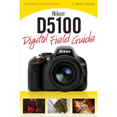 Wiley - Nikon D5100 Digital Field Guide - Broché - Publicité Wiley - Nikon D5100 Digital Field Guide - Broché - Publicité