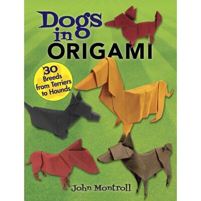 Dover Publications Dogs in Origami - 30 Breeds from Terriers to Hounds Dover Publications Dogs in Origami - 30 Breeds from Terriers to Hounds