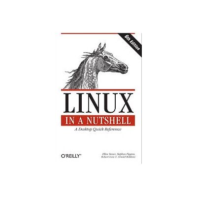 O'Reilly Media Linux In A Nutshell - Sesta Edizione - Manuale software O'Reilly Media Linux In A Nutshell - Sesta Edizione - Manuale software