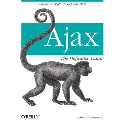 O'Reilly Ajax: Der endgültige Leitfaden - Internet O'Reilly Ajax: Der endgültige Leitfaden - Internet