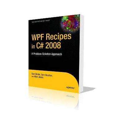 Apress WPF Rezepte in C# 2008 - Datenbindung & Grafik Apress WPF Rezepte in C# 2008 - Datenbindung & Grafik
