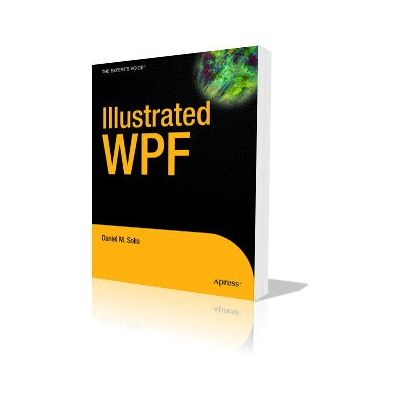 Apress Illustriertes WPF-Handbuch - Informatik-Lehrbuch Apress Illustriertes WPF-Handbuch - Informatik-Lehrbuch