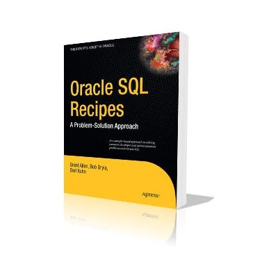Apress Oracle SQL Recipes - Data Manipulation & Query Optimization Apress Oracle SQL Recipes - Data Manipulation & Query Optimization