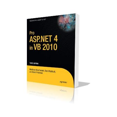 Apress Pro ASP.NET 4 VB 2010 - ASP.NET Web Forms Steuerungen, Sicherheit, Deployment Apress Pro ASP.NET 4 VB 2010 - ASP.NET Web Forms Steuerungen, Sicherheit, Deployment