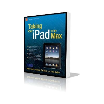 Apress Taking Your iPad to the Max - Manuel numérique - Publicité Apress Taking Your iPad to the Max - Manuel numérique - Publicité
