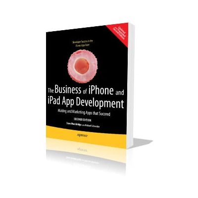 Apress Das Geschäft mit iPhone und iPad App-Entwicklung - Marketing-Handbuch Apress Das Geschäft mit iPhone und iPad App-Entwicklung - Marketing-Handbuch