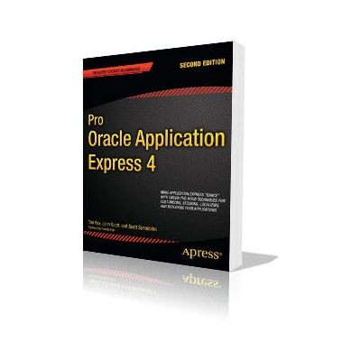 Apress Pro Oracle Application Express 4 - Softwarehandbuch Apress Pro Oracle Application Express 4 - Softwarehandbuch