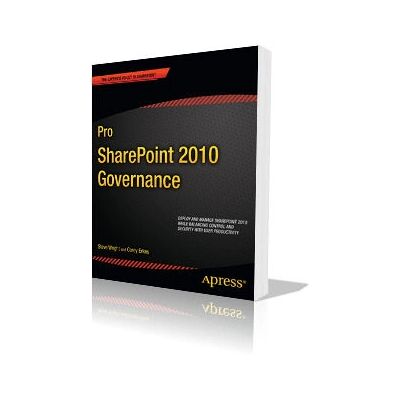 Apress Pro SharePoint 2010 Governance - Handbuch Apress Pro SharePoint 2010 Governance - Handbuch