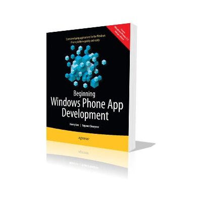 Apress Beginnende Windows Phone App-Entwicklung - Softwarehandbuch Apress Beginnende Windows Phone App-Entwicklung - Softwarehandbuch