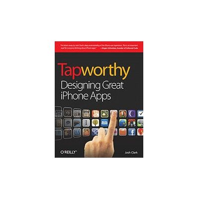 O'Reilly Tapworthy - Projektowanie świetnych aplikacji iPhone O'Reilly Tapworthy - Projektowanie świetnych aplikacji iPhone