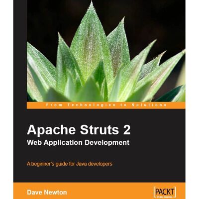 Packt Apache Struts 2 Développement d'applications web - Manuel logiciel - 384 pages - Publicité Packt Apache Struts 2 Développement d'applications web - Manuel logiciel - 384 pages - Publicité