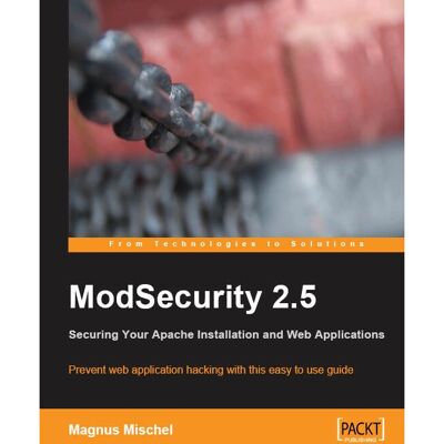 Packt ModSecurity 2.5 Software Manual - 280 Pages - Software Manual Packt ModSecurity 2.5 Software Manual - 280 Pages - Software Manual