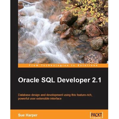 Packt Oracle SQL Developer 2.1 Software-Handbuch - Datenbank-Tools Packt Oracle SQL Developer 2.1 Software-Handbuch - Datenbank-Tools