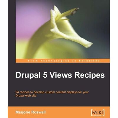 Packt Publishing - Drupal 5 Views Recipes - Book Packt Publishing - Drupal 5 Views Recipes - Book