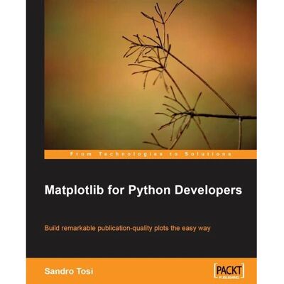 Sandro Tosi - Packt - Matplotlib für Python Entwickler - 2D Diagramme Sandro Tosi - Packt - Matplotlib für Python Entwickler - 2D Diagramme