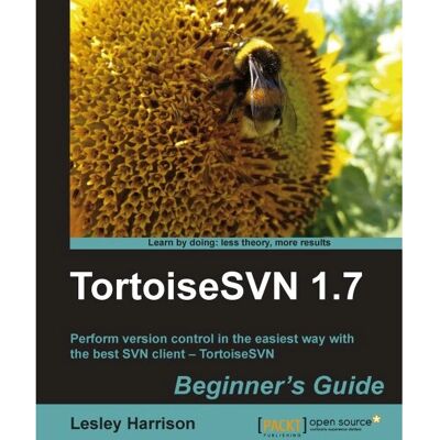 Packt Publishing - TortoiseSVN 1.7 Beginner's Guide - Book Packt Publishing - TortoiseSVN 1.7 Beginner's Guide - Book