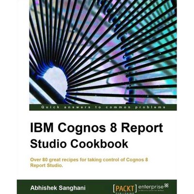 Livre IBM Cognos 8 Report Studio Cookbook - Manuel de Business Intelligence - Publicité Livre IBM Cognos 8 Report Studio Cookbook - Manuel de Business Intelligence - Publicité