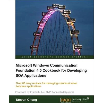 Packt Microsoft Windows Communication Foundation 4.0 Livre de recettes pour le développement SOA - Publicité Packt Microsoft Windows Communication Foundation 4.0 Livre de recettes pour le développement SOA - Publicité