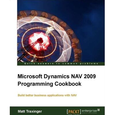 Packt Microsoft Dynamics NAV 2009 Programmierkochbuch - Software-Handbuch - 356 Seiten Packt Microsoft Dynamics NAV 2009 Programmierkochbuch - Software-Handbuch - 356 Seiten