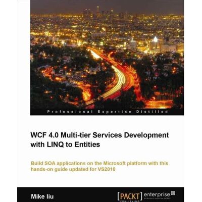 Packt WCF 4.0 Développement de Services Multi-niveaux avec LINQ to Entities - Livre - Publicité Packt WCF 4.0 Développement de Services Multi-niveaux avec LINQ to Entities - Livre - Publicité