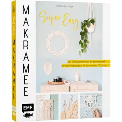 Josephine Kirsch - Makramee super easy: 20 Projekte für Zuhause & Kleiderschrank - Buch Josephine Kirsch - Makramee super easy: 20 Projekte für Zuhause & Kleiderschrank - Buch
