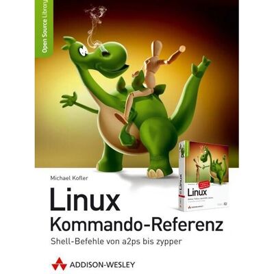 Michael Kofler Linux Kommando-Referenz - Taschenbuch Michael Kofler Linux Kommando-Referenz - Taschenbuch
