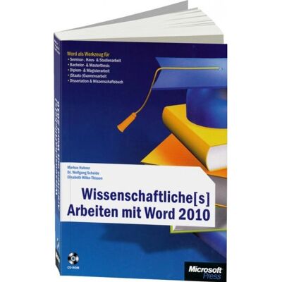 Microsoft Word 2010 - Anleitung für wissenschaftliches Arbeiten - Buch Microsoft Word 2010 - Anleitung für wissenschaftliches Arbeiten - Buch