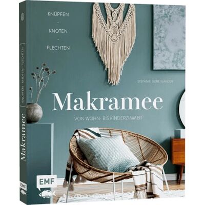 Stefanie Siebenländer - Makramee – Knüpfen, knoten, flechten: Über 20 Projekte zum Kreativtrend von Wohn- bis Kinderzimmer - Buch Stefanie Siebenländer - Makramee – Knüpfen, knoten, flechten: Über 20 Projekte zum Kreativtrend von Wohn- bis Kinderzimmer - Buch