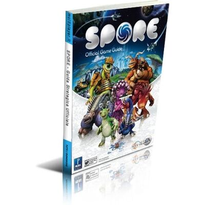 Guida strategica di Spore di Prima Games - Manuale software Guida strategica di Spore di Prima Games - Manuale software