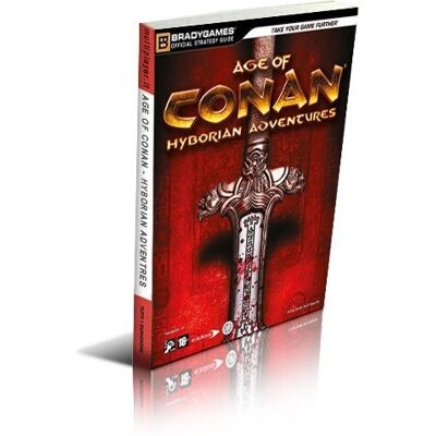 Prima Games - Age Of Conan Hyborian Adventures - Guide Prima Games - Age Of Conan Hyborian Adventures - Guide